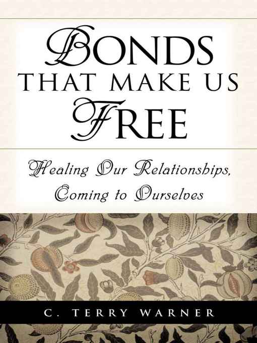 Title details for Bonds That Make Us Free by C. Terry Warner - Available